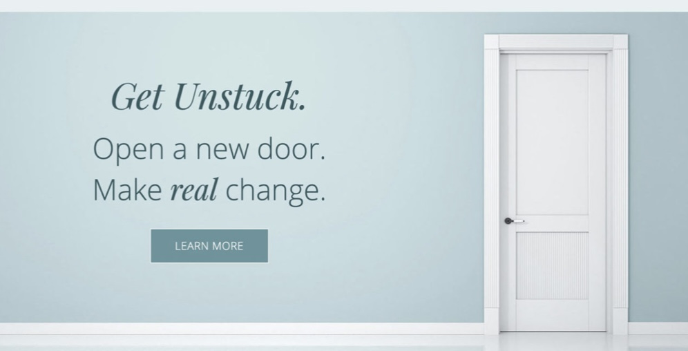 Get unstuck. Open a new door. Make real change.